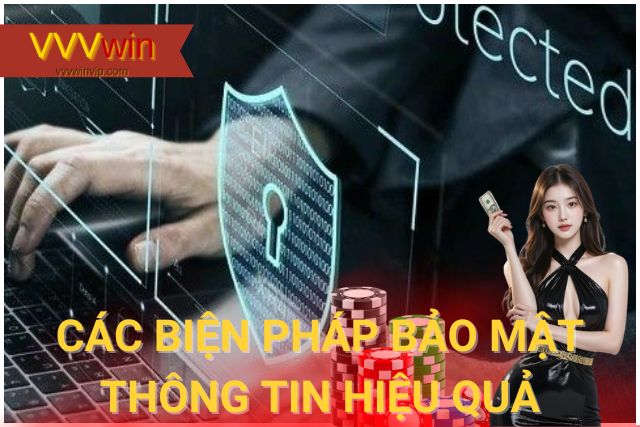 Chính Sách Bảo Mật VVVwin: An Toàn Thông Tin, Yên Tâm Trải Nghiệm VVVwin thực hiện nhiều biện pháp bảo mật để bảo vệ quyền lợi của người chơi